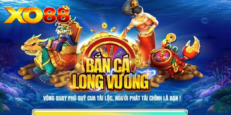 Bắn Cá Long Vương XO88 - Thông tin chi tiết về tựa game