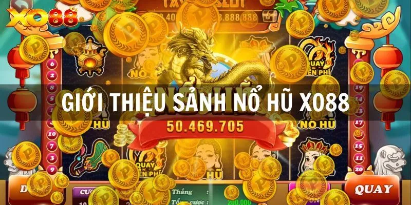 Giới thiệu sảnh game nổ hũ trực tuyến XO88